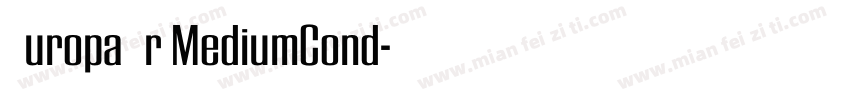 EuropaNr MediumCond字体转换